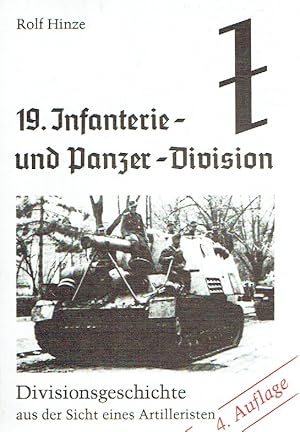 Image du vendeur pour Hinze, Rolf Hinze und Rolf Rolf Hinze: 19. Infanterie- und Panzer-Division : Divisionsgeschichte aus der Sicht eines Artilleristen. mis en vente par Antiquariat Bernhardt