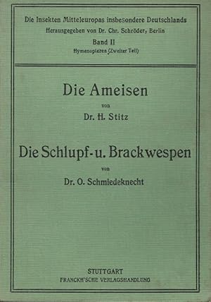 Die Insekten Mitteleuropas insbesondere Deutschlands. Band II. Hymenopteren (Zweiter Teil). Die A...