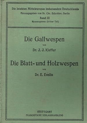 Die Insekten Mitteleuropas insbesondere Deutschlands. Band III Hymenopteren. Die Gallwespen. Die ...