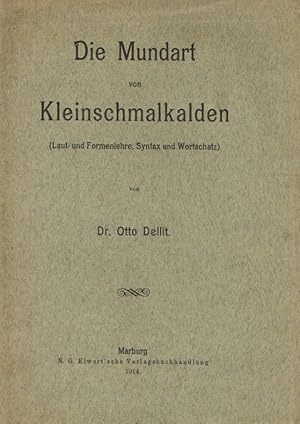 Die Mundart der Kleinschmalkalden (Laut- und Formenlehre, Syntax und Wortschatz).