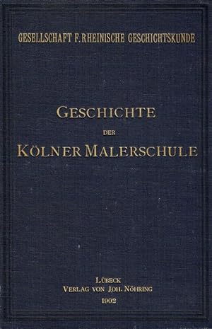 Bild des Verkufers fr Geschichte der Klner Malerschule. zum Verkauf von Antiquariat Bernhardt