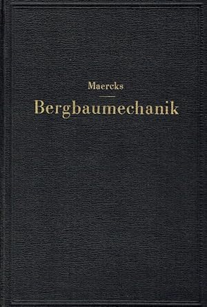 Bergbaumechanik: Lehrbuch für bergmännische Lehranstalten. Handbuch für den praktischen Bergbau.