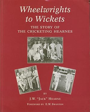 Seller image for WHEELWRIGHTS TO WICKETS: THE STORY OF THE CRICKETING HEARNES for sale by Sportspages