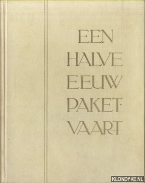 Bild des Verkufers fr Een halve eeuw Paketvaart 1891-1941 - *Luxe edition vellum* zum Verkauf von Klondyke