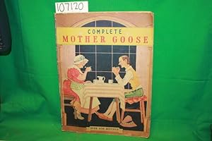 Immagine del venditore per Complete Mother Goose: A Complete Collection of Nursery Rhyme Favorites with many Illustrations venduto da Princeton Antiques Bookshop