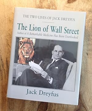 THE LION OF WALL STREET : The Two Lives of Jack Dreyfus