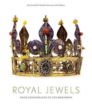 Seller image for Royal Jewels: From Charlemagne to the Romanovs for sale by Hayden & Fandetta Rare Books   ABAA/ILAB