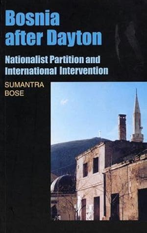 Bosnia After Dayton : Nationalist Partition and International Intervention