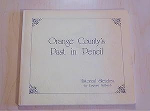 Orange County's Past in Pencil: Historical Sketches by Eugene Gilbert