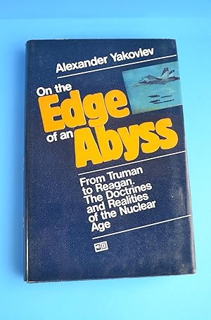 Seller image for On the Edge of an Abyss: From Truman to Reagan. The Doctrines and Realities of the Nuclear Age for sale by The People's Co-op Bookstore