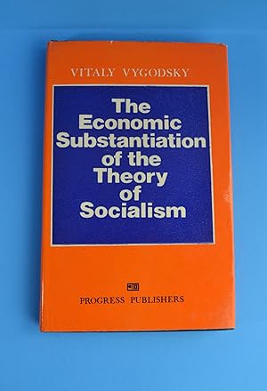 The Economic Substantiation of the Theory of Socialism