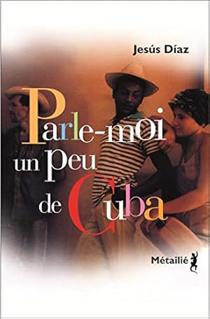 Bild des Verkufers fr Parle-moi un peu de Cuba zum Verkauf von Antiquariat Buchhandel Daniel Viertel