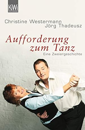 Seller image for Aufforderung zum Tanz : eine Zweiergeschichte. Christine Westermann ; Jrg Thadeusz / KiWi ; 942 : Paperback for sale by Antiquariat Buchhandel Daniel Viertel