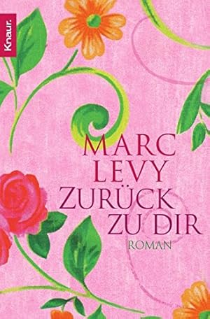 Bild des Verkufers fr Zurck zu dir : Roman. Marc Levy. Aus dem Franz. von Bettina Runge und Eliane Hagedorn / Knaur ; 63508 zum Verkauf von Antiquariat Buchhandel Daniel Viertel