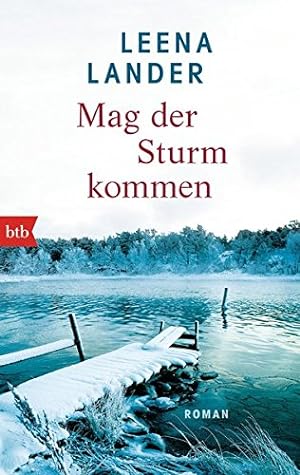 Seller image for Mag der Sturm kommen : Roman. Leena Lander. Aus dem Finn. von Angela Plger / btb ; 74777 for sale by Antiquariat Buchhandel Daniel Viertel