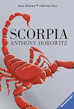 Immagine del venditore per Scorpia : Alex Riders fnfter Fall. Anthony Horowitz. Aus dem Engl. von Werner Schmitz / Ravensburger Taschenbuch ; Bd. 54365 venduto da Antiquariat Buchhandel Daniel Viertel