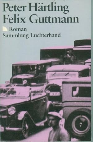 Seller image for Felix Guttmann : Roman. Peter Hrtling / Sammlung Luchterhand ; 795 for sale by Antiquariat Buchhandel Daniel Viertel