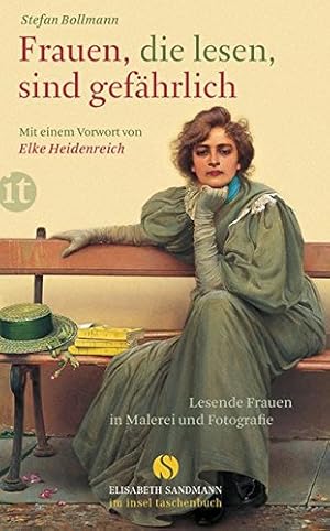 Bild des Verkufers fr Frauen, die lesen, sind gefhrlich : lesende Frauen in Malerei und Fotografie. Stefan Bollmann. Mit einem Vorw. von Elke Heidenreich / Insel-Taschenbuch ; 4258; Elisabeth Sandmann im Insel-Taschenbuch zum Verkauf von Antiquariat Buchhandel Daniel Viertel