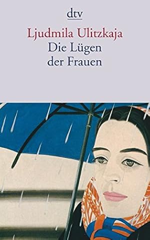 Bild des Verkufers fr Die Lgen der Frauen. Ljudmila Ulitzkaja. Aus dem Russ. von Ganna-Maria Braungardt / dtv ; 13372 zum Verkauf von Antiquariat Buchhandel Daniel Viertel