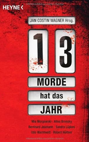 Image du vendeur pour Dreizehn Morde hat das Jahr : Anthologie. hrsg. von Jan Costin Wagner mis en vente par Antiquariat Buchhandel Daniel Viertel