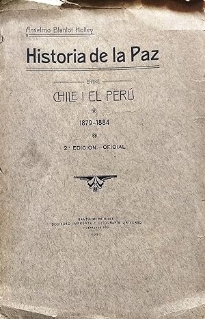Historia de la Paz entre Chile i el Perú 1879-1884. Segunda edición - Oficial