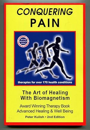 Conquering Pain: The Art of Healing with Biomagnetism