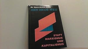 Bild des Verkufers fr Der neue Weg. Statt Marxismus und Kapitalismus. zum Verkauf von Antiquariat Uwe Berg