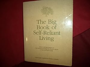 Seller image for The Big Book of Self-Reliant Living. Advice and Information on Just About Everything You Need to Know to Live on Planet Earth. for sale by BookMine