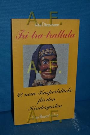 Bild des Verkufers fr Tri - tra - trallala : 42 neue Kasperlstcke fr den Kindergarten zum Verkauf von Antiquarische Fundgrube e.U.