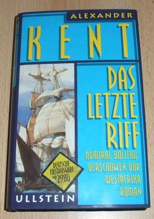 Seller image for Das letzte Riff. Admiral Bolitho - verschollen vor Westafrika. Roman. Aus dem Englischen von Dieter Bromund. Originaltitel: Beyond the Reef. for sale by BOUQUINIST