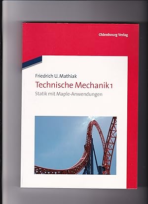 Bild des Verkufers fr Friedrich Mathiak, Technische Mechanik 1 - Statik mit Maple-Anwendungen zum Verkauf von sonntago DE