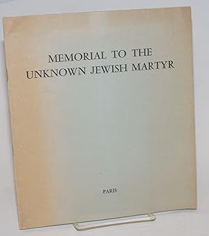 Memorial to the Unknown Jewish Martyr: erected to the memory of six million Jews, men women and c...