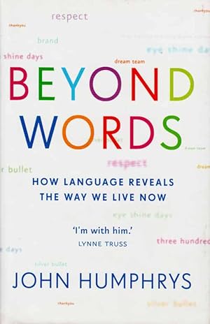 Beyond Words. How Language Reveals the Way We Live Now