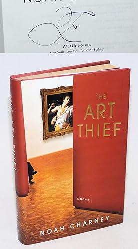 Seller image for The Art Thief: a novel [signed] for sale by Bolerium Books Inc.