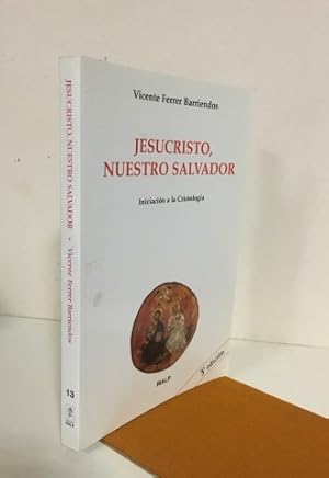 Jesucristo, nuestro salvador.Iniciación a la cristología