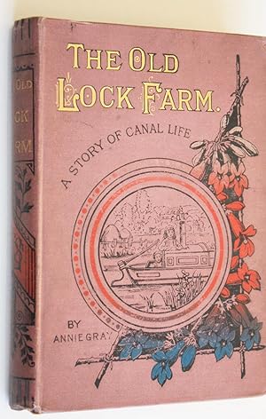 The Old Lock Farm, A Story of Canal Life