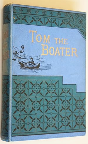 Tom The Boater, A Tale of English Canal Life