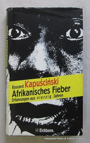 Bild des Verkufers fr Afrikanisches Fieber. Erfahrungen aus vierzig Jahren. Aus dem Polnischen von Martin Pollack. Frankfurt, Eichborn, 1999. 323 S. Or.-Pp. mit Schutzumschlag; Kanten etwas berieben, Schutzumschlag mit leichten Knitterspuren. (Die Andere Bibliothek, 177). (ISBN 3821844833). zum Verkauf von Jrgen Patzer