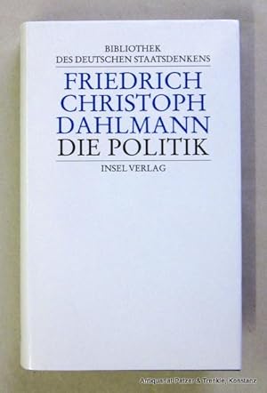 Bild des Verkufers fr Die Politik. Herausgegeben von Wilhelm Bleek. Frankfurt, Insel, 1997. Mit Portrt u. Titelbild der Ausgabe von 1835. 332 S. Or.-Lwd. mit Schutzumschlag. (Bibliothek des deutschen Staatsdenkens). (ISBN 3458168540). zum Verkauf von Jrgen Patzer