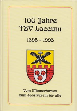 Image du vendeur pour 100 Jahre TSV Loccum 1895-1995. Vom Mnnerturnen zum Sportverein fr alle. mis en vente par Buch von den Driesch