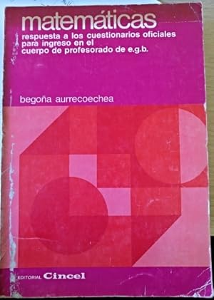 MATEMATICAS RESPUESTA A LOS CUENSTIONARIOS OFICIALES PARA INGRESO EN EL CUERPO DE PROFESORADO DE ...