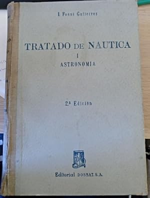 TRATADO DE NAUTICA. TOMO I: ASTRONOMIA NAUTICA CON 103 EJEMPLOS. SEGUNDA EDICION.