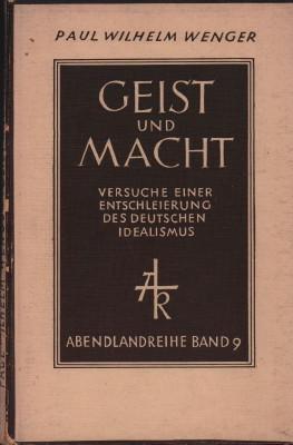 Seller image for Geist und Macht. Versuche einer Entschleierung des deutschen "Idealismus". for sale by Antiquariat Jenischek