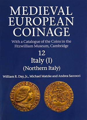 MEDIEVAL EUROPEAN COINAGE, WITH A CATALOGUE OF THE COINS IN THE FITZWILLIAM MUSEUM, CAMBRIDGE. 12...
