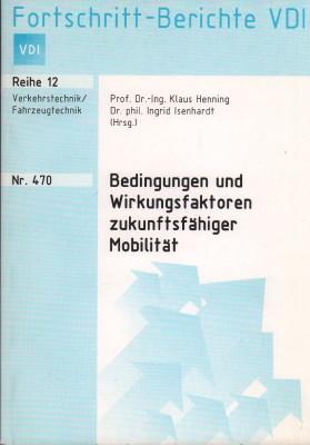 Bild des Verkufers fr Bedingungen und Wirkungsfaktoren zukunftsfhiger Mobilitt. zum Verkauf von Antiquariat Jenischek