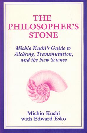 Imagen del vendedor de The Philosopher's Stone. Michio Kushi's Guide to Alchemy, Transmutation, and the New Science. a la venta por Occulte Buchhandlung "Inveha"