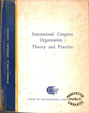 Bild des Verkufers fr International Congress Organization: Theory and Practice International Congress Science Series Volume 1 zum Verkauf von WeBuyBooks