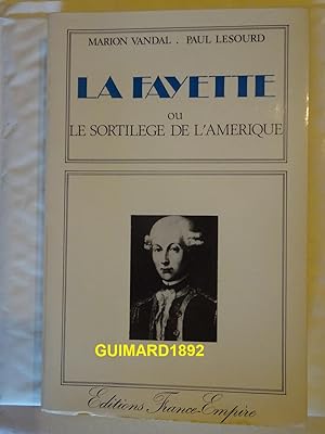 Immagine del venditore per La Fayette ou le sortilge de l'Amrique venduto da Librairie Michel Giraud