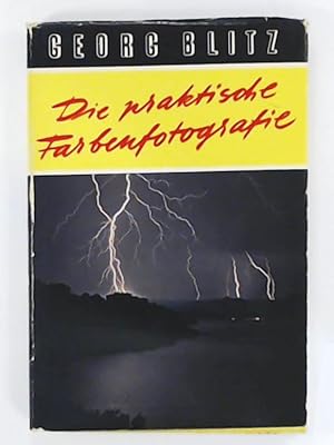 Bild des Verkufers fr Die praktische Farben Fotografie - Ein Handbuch. zum Verkauf von Leserstrahl  (Preise inkl. MwSt.)