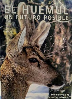 El huemul. Un futuro posible - The patagonian huemul. Possible future